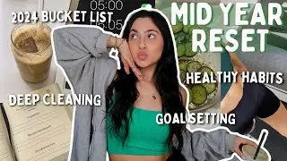 MID YEAR RESET✨| setting goals, making a bucket list, creating routines, deep cleaning