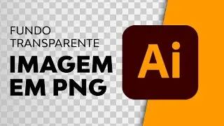 Como Exportar em PNG com Fundo Transparente no Adobe Illustrator