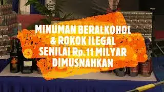 MINUMAN BERALKOHOL & ROKOK ILEGAL SENILAI Rp.11 MILYAR DIMUSNAHKAN | Radarlampung.co.id