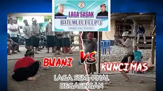 SemiFinal Kunci Mas VS Buani, BEGASINGAN LAGA SASAK CUP 3