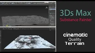 3Ds Max - Substance Painter : Cinematic Quality Terrain