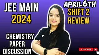 🔥Insider Look:6th april Shift 2 JEE Main 2024 Chemistry Paper Analysis by Gunjan Goyal🔥😱