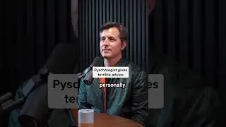 Psychologist gives terrible advice?