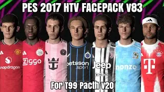 PES 2017 HTV FACEPACK v83 | For T99 Patch v20
