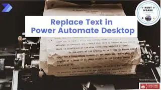 086 - Replacing Text using Power Automate Desktop