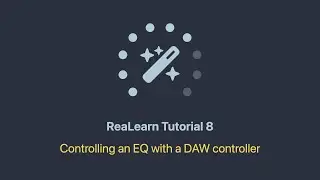 The ReaLearn Tutorials - Part 08 - Controlling an EQ with a DAW controller