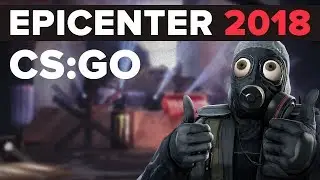 EPICENTER 2018 CS:GO