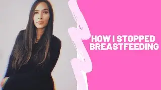 How I Stopped Breastfeeding My Toddler | 