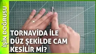 Tornavida İle Cam Kesilir mi?