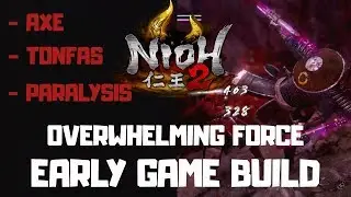 Nioh 2 Tonfa Build | Nioh 2 Axe & Tonfa Build | Overwhelming Force
