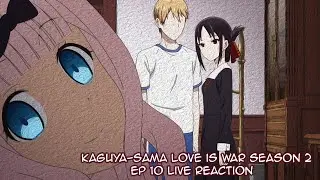 Kaguya Sama Love is War Season 2 Ep 10 Live Reaction