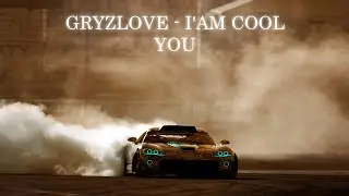 GRYZLOVE - I'am Cool You | СЛУШАЙ В НАУШНИКАХ [NCS]