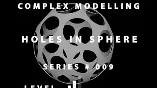 Complex Modelling Series # 009 Holes In Sphere  Maya 2017