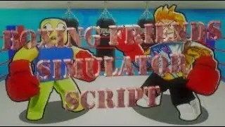 ROBLOX BOXING FRIENDS SIMULATOR SCRIPT
