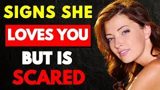 12 Signs She Is Scared That She Loves You & Afraid Of Commitment
