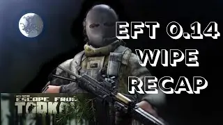 EVERYTHING that happened in the current Escape From Tarkov Wipe - Patch 14 Wipe RECAP