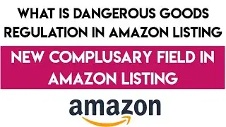 What Is Dangerous Goods Regulation In Amazon Product Listing