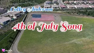 4th Of July Song 🎶 ~ Coffey Anderson