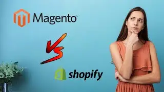 Shopify vs Magento | Best ECommerce Platform