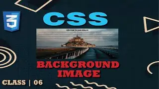 CSS TUTORIAL CLASS 06 | HOW TO ADD BACKGROUND IMAGE IN CSS 2024 😱😱| WEB DEVLOPMENT | #coding  #css