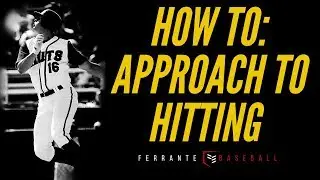 How To: Approach To Hitting - Ferrante Baseball Training