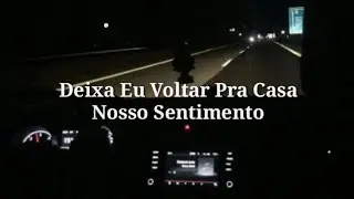 Deixa eu Voltar pra Casa - Nosso Sentimento  (letra legenda status) #pagode