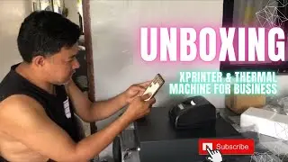 XPRINTER & THERMAL MACHINE UNBOXING FOR BUSINESS