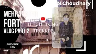 Mehrangarh Fort Vlogs Part 2 19Dec,2021 |  HITCHHIKING TREKKER