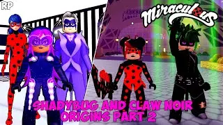 SHADYBUG AND CLAW NOIR ORIGINS PART 2 STORY NO MIRACULOUS RP - MIRACULOUS ROBLOX!