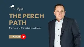 The Perch Path: The Future of Alternative Investments, 1031 Exchanges, and Delaware Statutory Trusts
