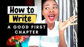 How To Write A Good First Chapter. Write a great first chapter.