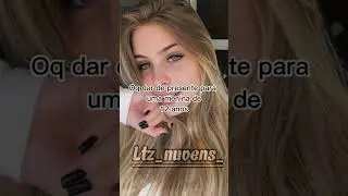 O que dar para uma menina de 12 anos 