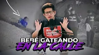 Encuentran a bebé gateando en la calle de madrugada 😡 | El Kevinsín