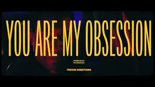 Trevor Something - You Are My Obsession • Synthwave and Chill
