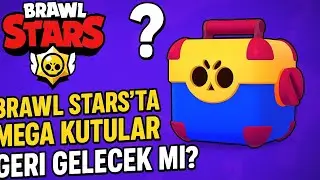 Brawl Stars: Mega Kutular Tekrar Gelecek Mi? Tüm Detaylar! 