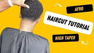HAIRCUT TUTORIAL: HIGH TAPER AFRO!!