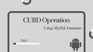Android Studio CURD Operation using MySQL Database | Part 1 