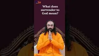 What Does Surrender to God Mean? Swami Mukundananda 