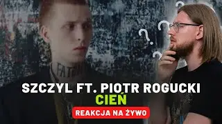 Szczyl ft. Piotr Rogucki "Cień" | REAKCJA NA ŻYWO 🔴