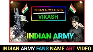 Indian army name art video || name video editing app || Kinemaster video kaise banaye || Tutorial