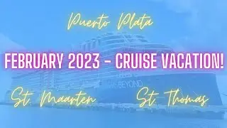 Celebrity Beyond Cruise - February 2023