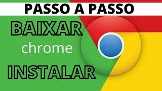 como BAIXAR  e Instalar o NAVEGADOR GOOGLE CHROME atualizado 2021