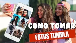 COMO TOMAR FOTOS TUMBLR// MAJO Y ANA