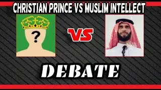 Christian Prince vs Muslim intellect (HEATED DEBATE)