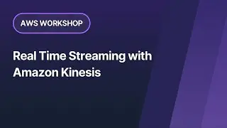 Real Time Streaming with Amazon Kinesis