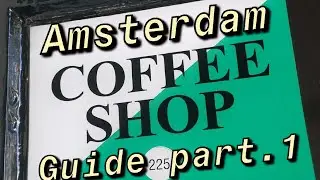 The Best Amsterdam Coffeeshop Guide Part 1