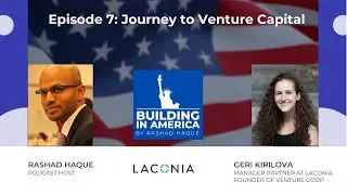 Episode 7: Geri Kirilova, Managing Partner at Laconia Ventures Shares her Journey into VC