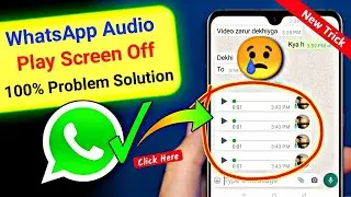 WhatsApp audio play screen off problem solution 100% | whatsapp sensor problem
