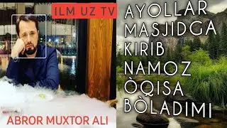 AYOLLAR MASJIDGA KIRIB NAMOZ ÒQISA BÒLADIMI