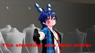MMD THE SHOOTING A.K.A Dear Sister:(Closed channel 1 year)